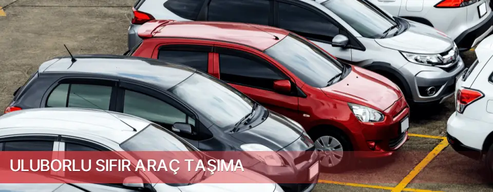 Uluborlu İlçemi Sıfır Araç Taşıma